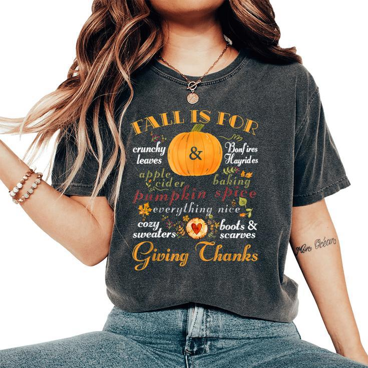 Fall Is For Apple Baking Bonfire Pumpkin Thanksgiving Women's Oversized Comfort T-Shirt