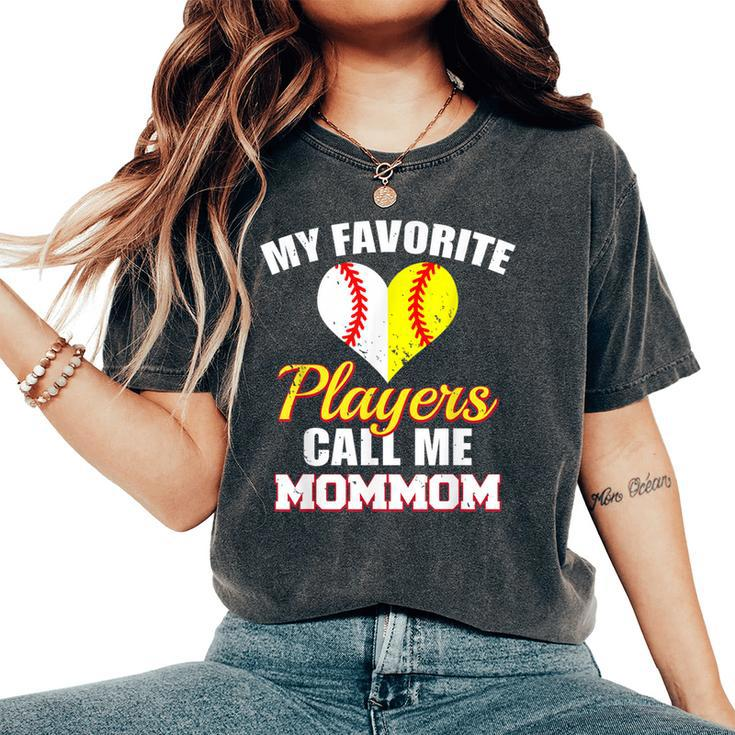 My Favorite Players Call Me Mommom Baseball Softball Mom Mom Women's Oversized Comfort T-Shirt