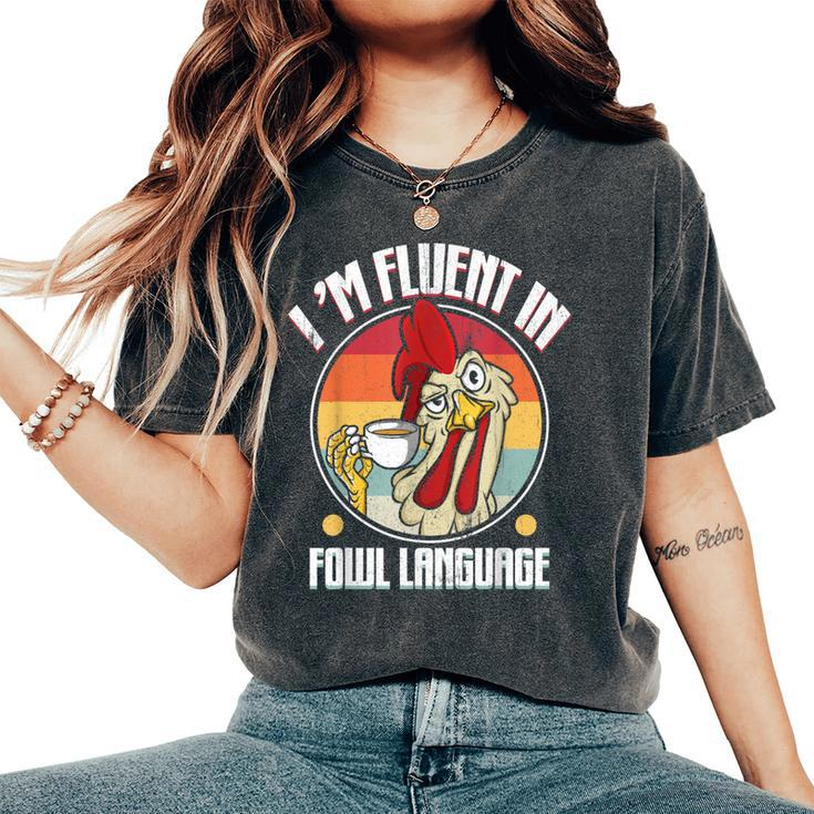 Fluent In Fowl Language Chicken Lover Retro Women's Oversized Comfort T-Shirt
