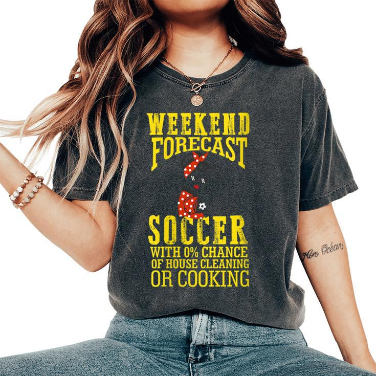 Weekend Forecast Crazy Soccer Mom Life Birthday Women's Oversized Comfort T-Shirt