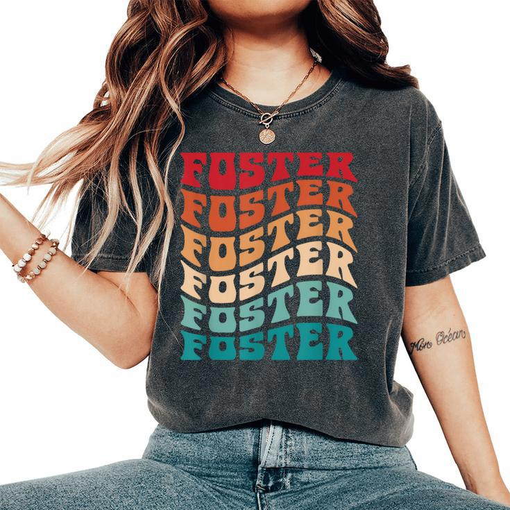 Foster Tie Dye Groovy Hippie 60S 70S Name Foster Women's Oversized Comfort T-Shirt