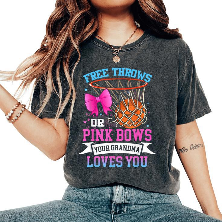 Free Throws Or Pink Bows Your Grandma Loves You Gender Women's Oversized Comfort T-Shirt