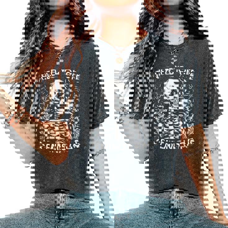 Fueled By Coffee & Feminist Rage Feminism Coffee Lovers Women's Oversized Comfort T-Shirt