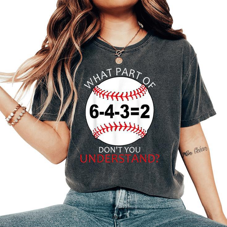 Fun Teacher Baseball 643 What Part Of Don't You Understand Women's Oversized Comfort T-Shirt