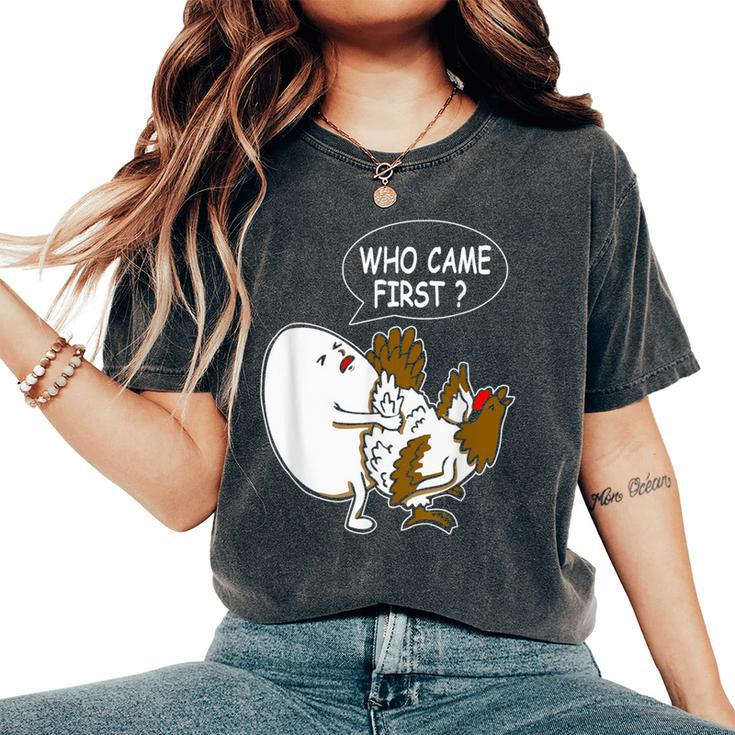 Adult Humor Jokes Who Came First Chicken Or Egg Women's Oversized Comfort T-Shirt