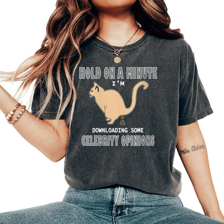 Celebrity Opinions Cat Pooping Anti Hollywood Humor Women's Oversized Comfort T-Shirt