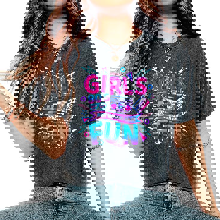 Girls Just Wanna Have Fun Nostalgia 1980S Women's Oversized Comfort T-Shirt