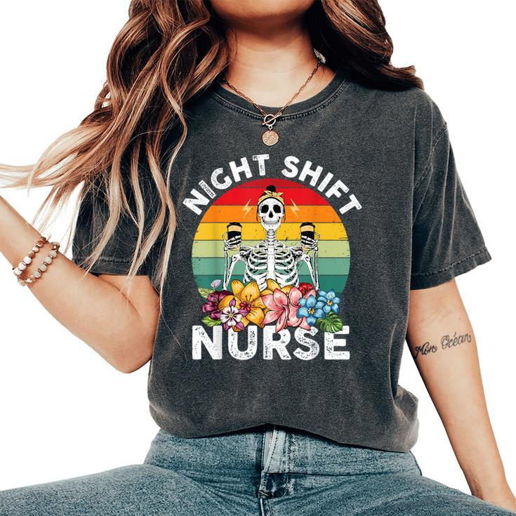 Night Shift Nurse Skeleton Night Shift Nurse Women's Oversized Comfort T-Shirt