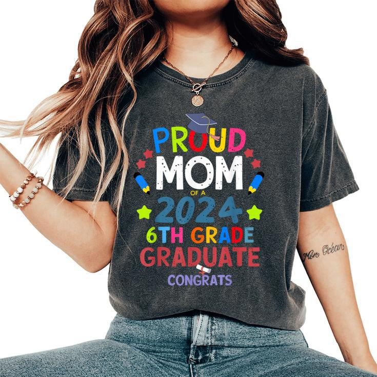 Proud Mom Of A 2024 6Th Grade Graduate Congrats Women's Oversized Comfort T-Shirt