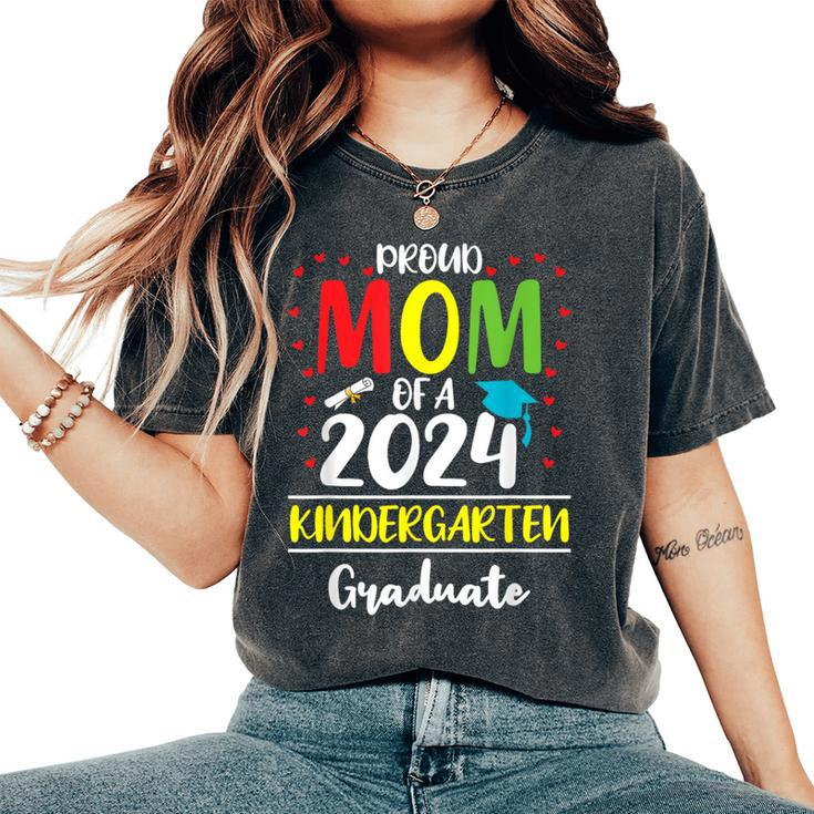 Proud Mom Of A Class Of 2024 Kindergarten Graduate Women's Oversized Comfort T-Shirt