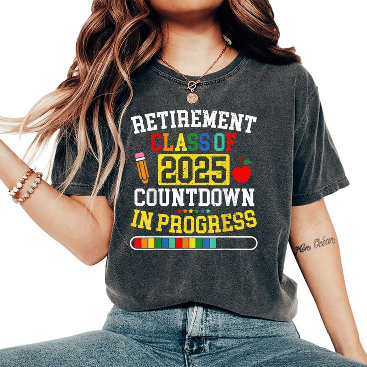 Retirement Class Of 2025 Countdown In Progress Teacher Women's Oversized Comfort T-Shirt