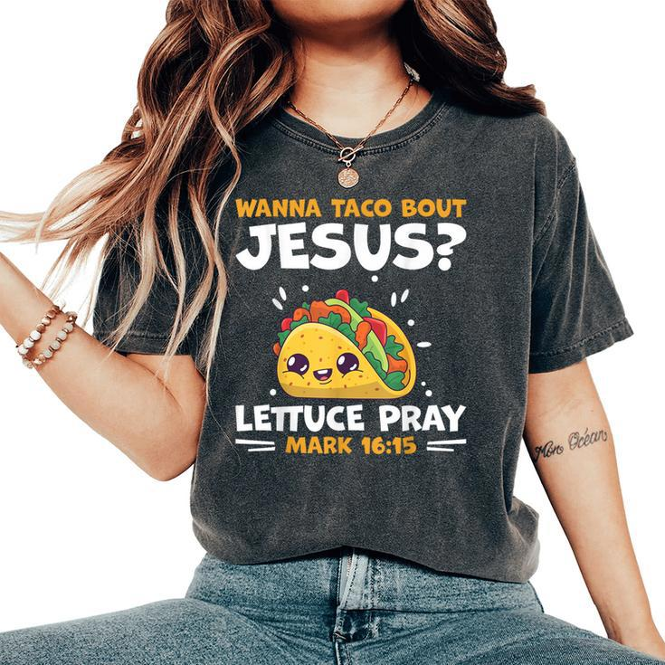 Wanna Taco Bout Jesus Christian Cinco De Mayo Women's Oversized Comfort T-Shirt