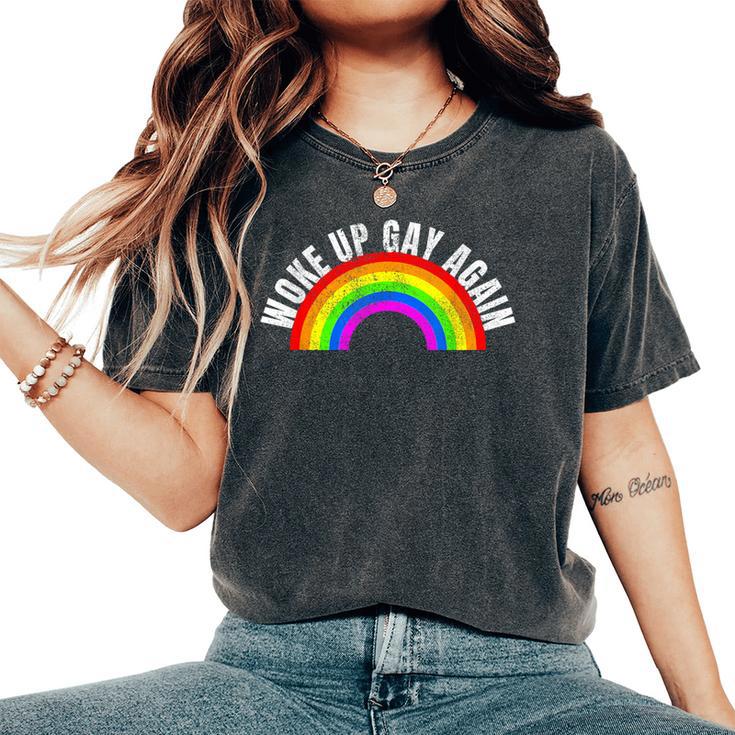 Woke Up Gay Again Lgbt Quotes Pride Month Rainbow Flag Women's Oversized Comfort T-Shirt