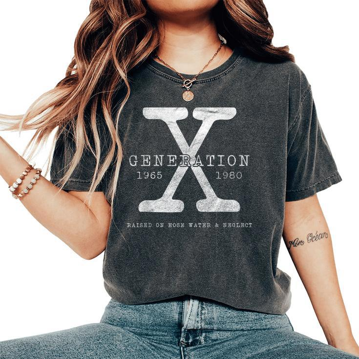 Genx Raised On Hose Water And Neglect Humor Women's Oversized Comfort T-Shirt