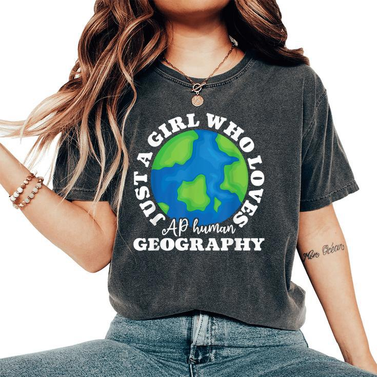 Geography Lover Just A Girl Who Loves Ap Human Geography Women's Oversized Comfort T-Shirt