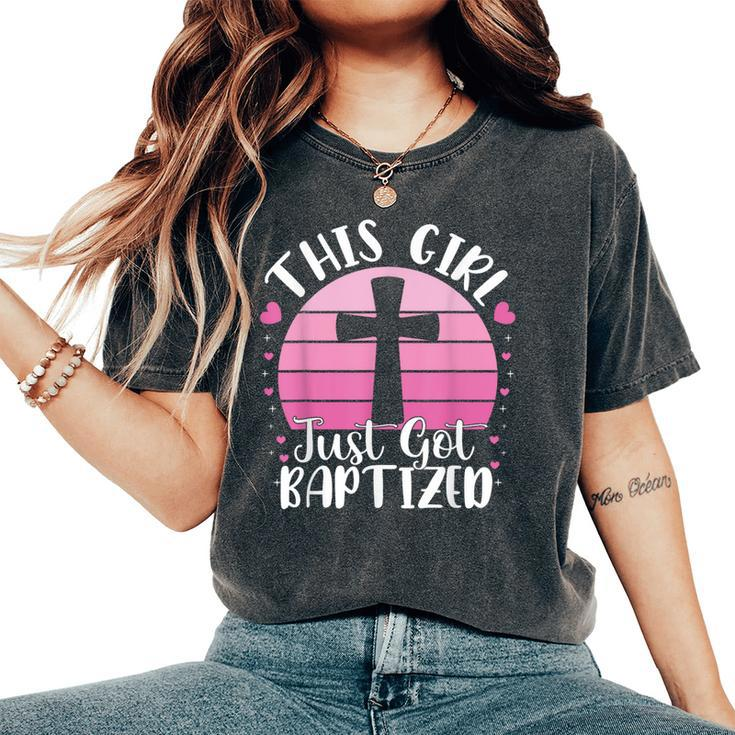 This Girl Just Got Baptized Christian Communion Baptism 2024 Women's Oversized Comfort T-Shirt