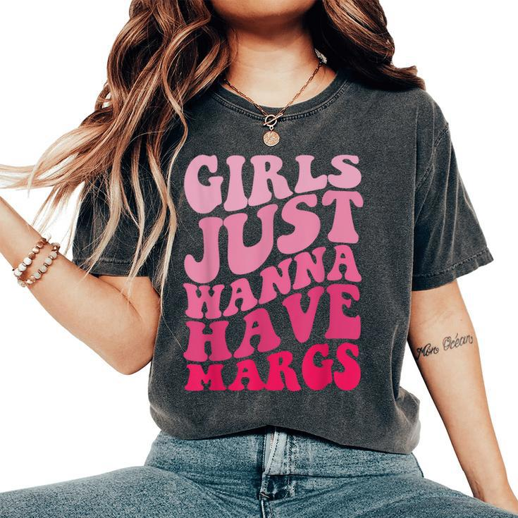 Girls Just Wanna Have Margs Retro Groovy Cinco De Mayo Women's Oversized Comfort T-Shirt