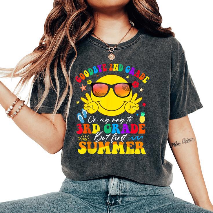 Goodbye 2Nd Grade On My Way To 3Rd Grade But First Summer Women's Oversized Comfort T-Shirt