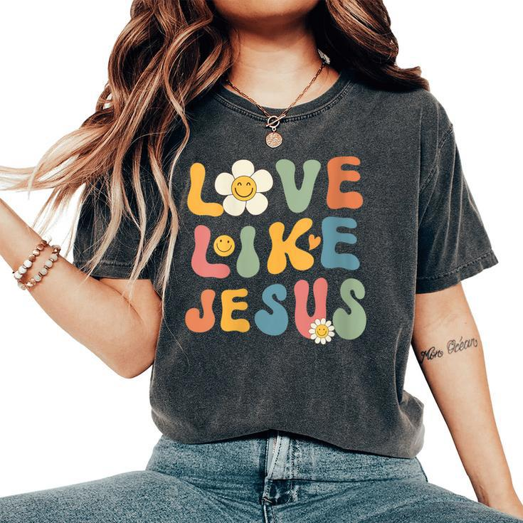 Groovy Christian For Love Like Jesus Women's Oversized Comfort T-Shirt