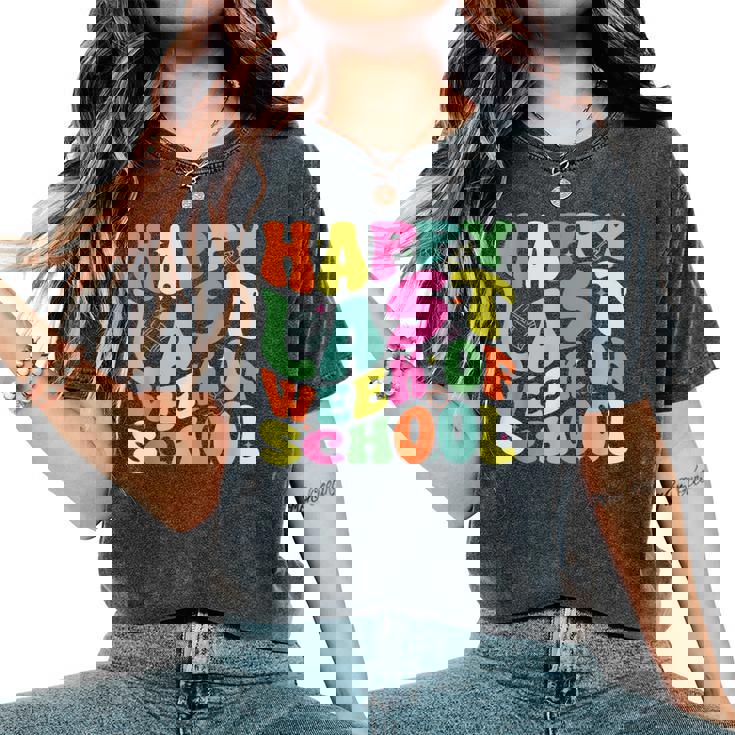 Happy Last Week Of School For Teachers And Student Groovy Women's Oversized Comfort T-Shirt