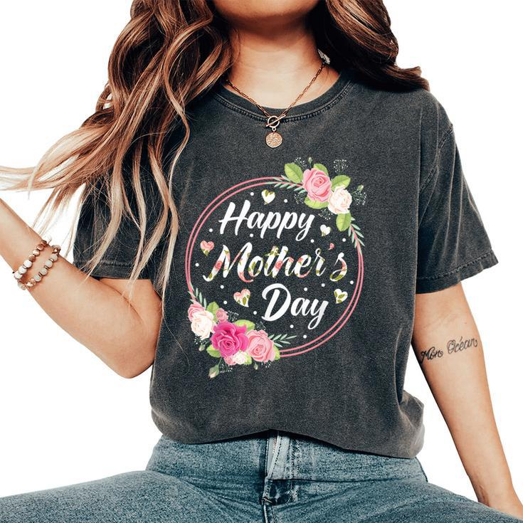 Happy Mother's Day For Mom Grandma Floral Flowers Women's Oversized Comfort T-Shirt