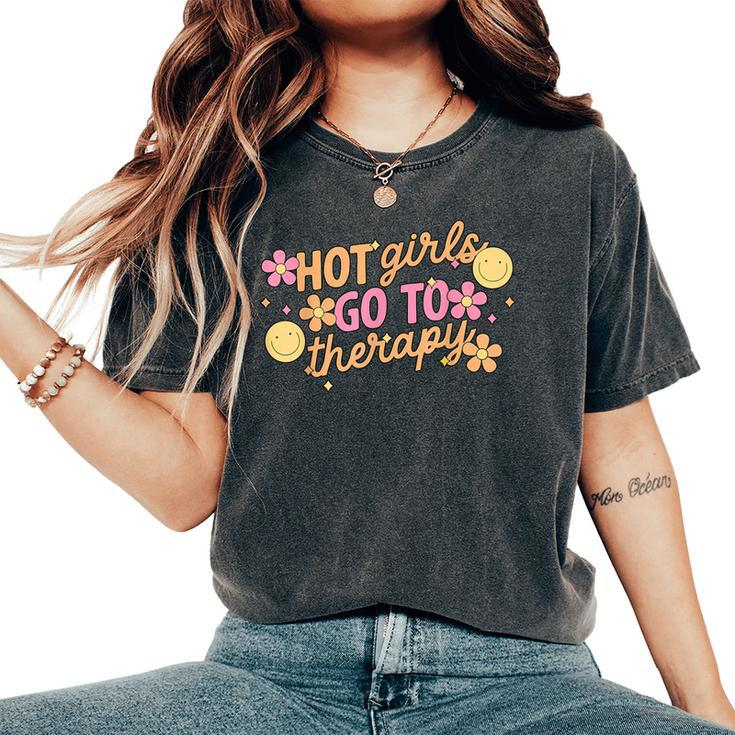 Hot Girls Go To Therapy Self Care For Women Women's Oversized Comfort T-Shirt