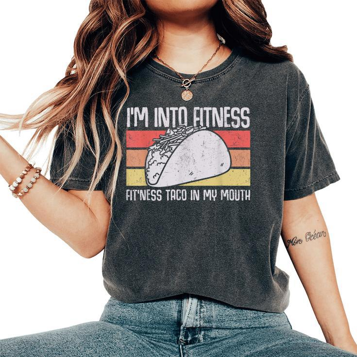 I'm Into Fitness Taco In My Mouth Youth Food Meme Women's Oversized Comfort T-Shirt