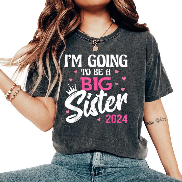 I'm Going To Be A Big Sis Promoted To Big Sister Est 2024 Women's Oversized Comfort T-Shirt