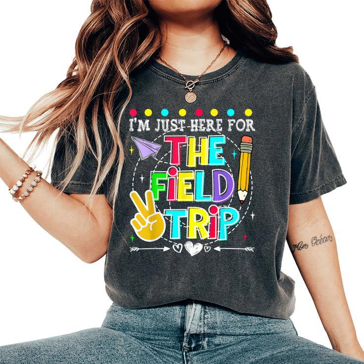 I'm Just Here For The Field Trip Teacher Kid Field Day 2024 Women's Oversized Comfort T-Shirt