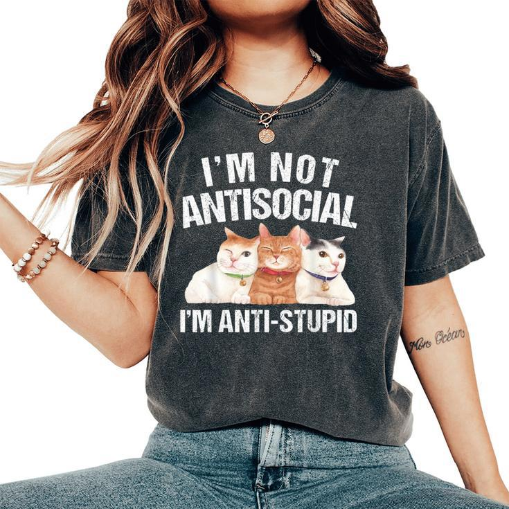 I'm Not Antisocial I'm Anti Stupid Sarcastic Introvert Women's Oversized Comfort T-Shirt
