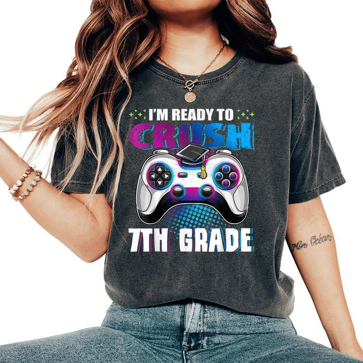I'm Ready To Crush 7Th Grade Back To School Boy Gamer Girl Women's Oversized Comfort T-Shirt