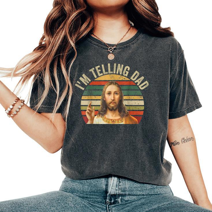 I'm Telling Dad Religious Christian Jesus Meme Women's Oversized Comfort T-Shirt