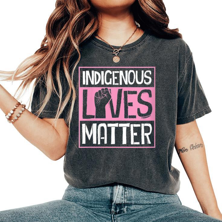 Indigenous Lives Matter Native American Tribe Rights Protest Women's Oversized Comfort T-Shirt