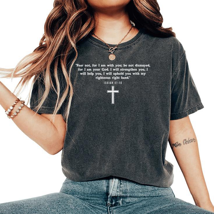 Isaiah 4110 Fear Not I Am With You Christian Faith Cross Women's Oversized Comfort T-Shirt