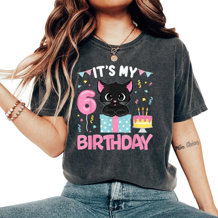 Its My 6Th Birthday Girl Cat Birthday 6 Year Old Bday Party Women's Oversized Comfort T-Shirt