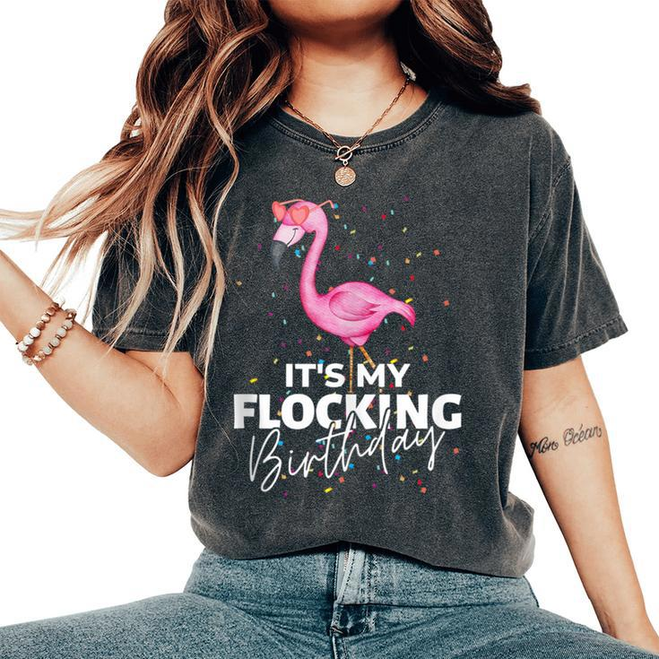 Its My Flocking Birthday Pink Flamingo Cute Flamingo Women's Oversized Comfort T-Shirt