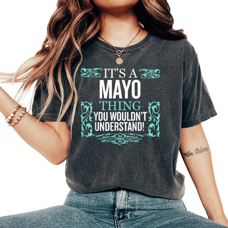 It's Mayo Thing You Wouldn't Understand Women Women's Oversized Comfort T-Shirt
