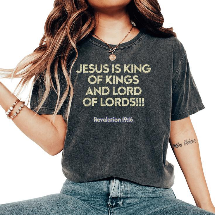 Jesus Is King Of Kings And Lord Of Lords Christian Women's Oversized Comfort T-Shirt