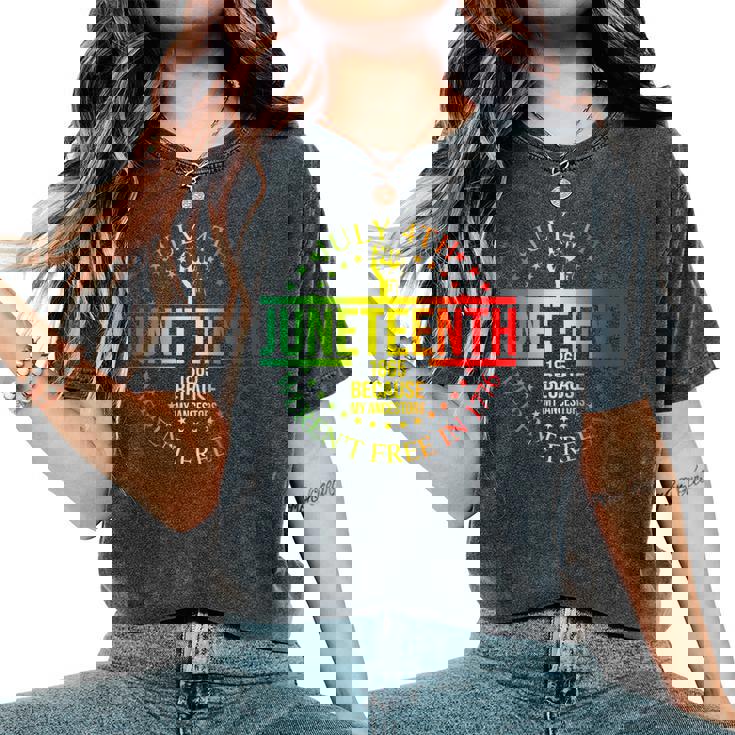 July 4Th Junenth 1865 Because My Ancestors Women Women's Oversized Comfort T-Shirt