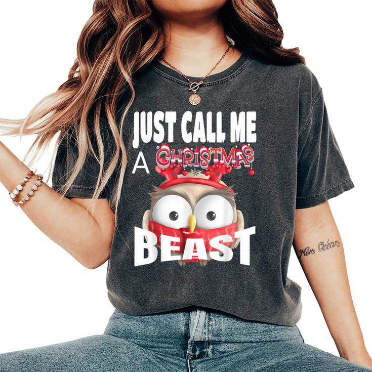 Just Call A Christmas Beast With Cute Little Owl Women's Oversized Comfort T-Shirt