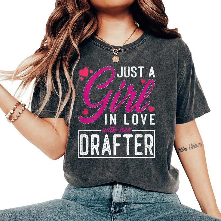 Just A Girl In Love With Her Drafter Drafter's Wife Women's Oversized Comfort T-Shirt