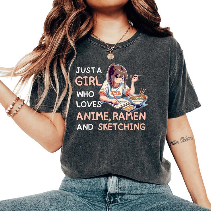 Just A Girl Who Loves Anime Ramen Sketching Anime Japan Women's Oversized Comfort T-Shirt