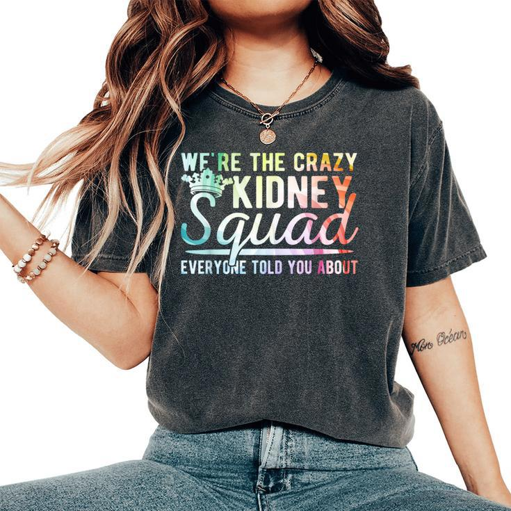 Kidney Squad Nephrology Nurse Dialysis Technician Women's Oversized Comfort T-Shirt