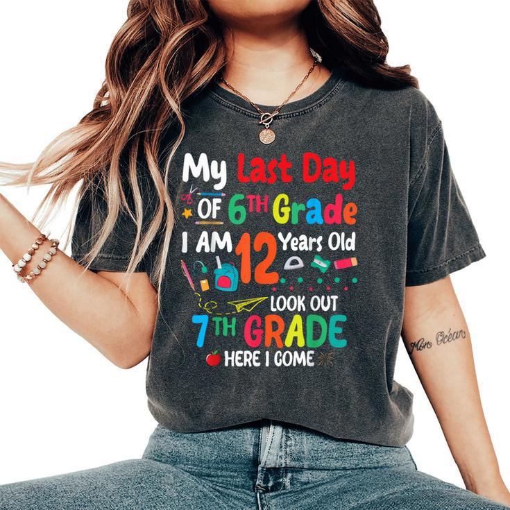 My Last Day Of 6Th Grade I'm 12 Years Old Look Out 7Th Grade Women's Oversized Comfort T-Shirt