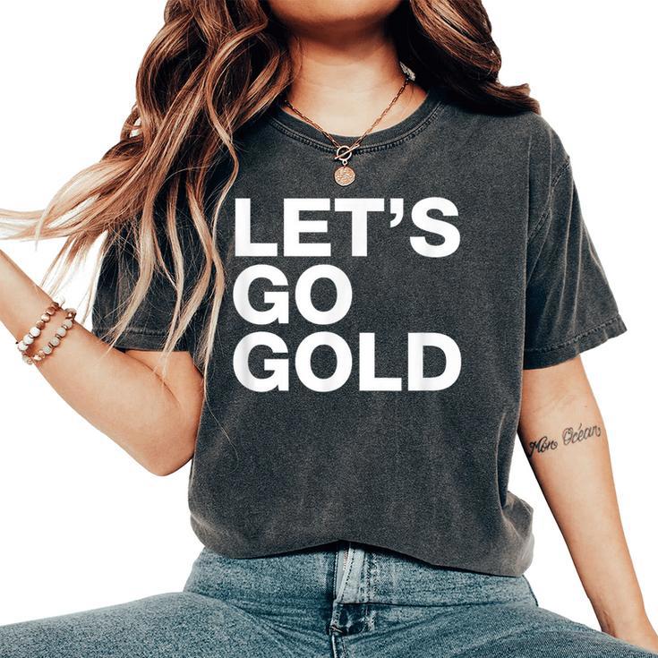 Let's Go Gold Saying Sports Team Mom Dad Humor Women's Oversized Comfort T-Shirt