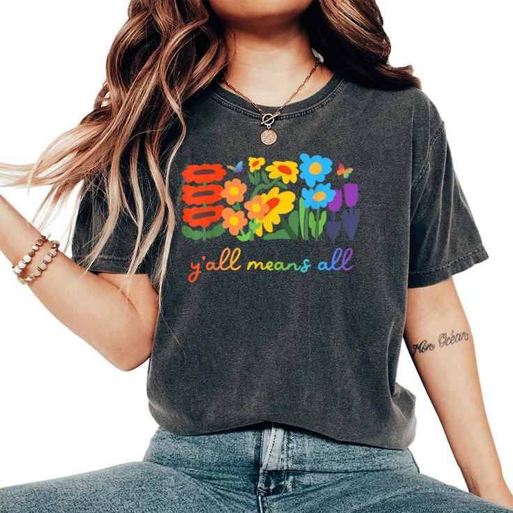 Lgbtq Diversity Y'all Pride Means All Flower Women's Oversized Comfort T-Shirt