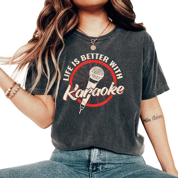 Life Is Better With Karaoke Girl Music Maker Vintage Singer Women's Oversized Comfort T-Shirt