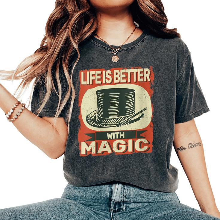 Life Is Better With Magic Vintage Magician Vintage For Men Women's Oversized Comfort T-Shirt