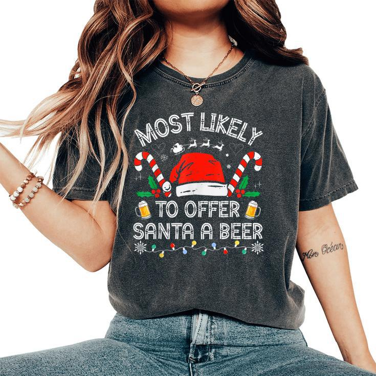 Most Likely To Offer Santa A Beer Family Matching Men Women's Oversized Comfort T-Shirt