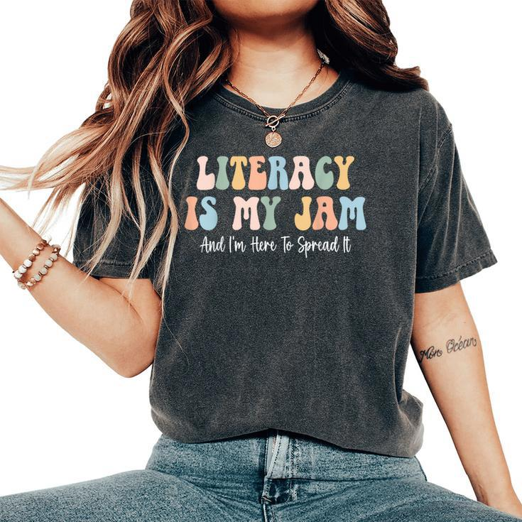 Literacy Is My Jam Reading Interventionist Literacy Teacher Women's Oversized Comfort T-Shirt